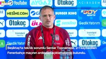Beşiktaş'ta Serdar Topraktepe'den hakem eleştirisi