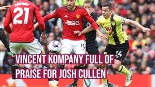 I don't think anyone will ever appreciate Josh Cullen's football brain - Vincent Kompany