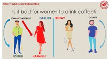 Is it bad for women to drink coffee?