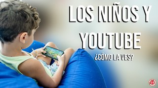 Los niños y el contenido de YouTube