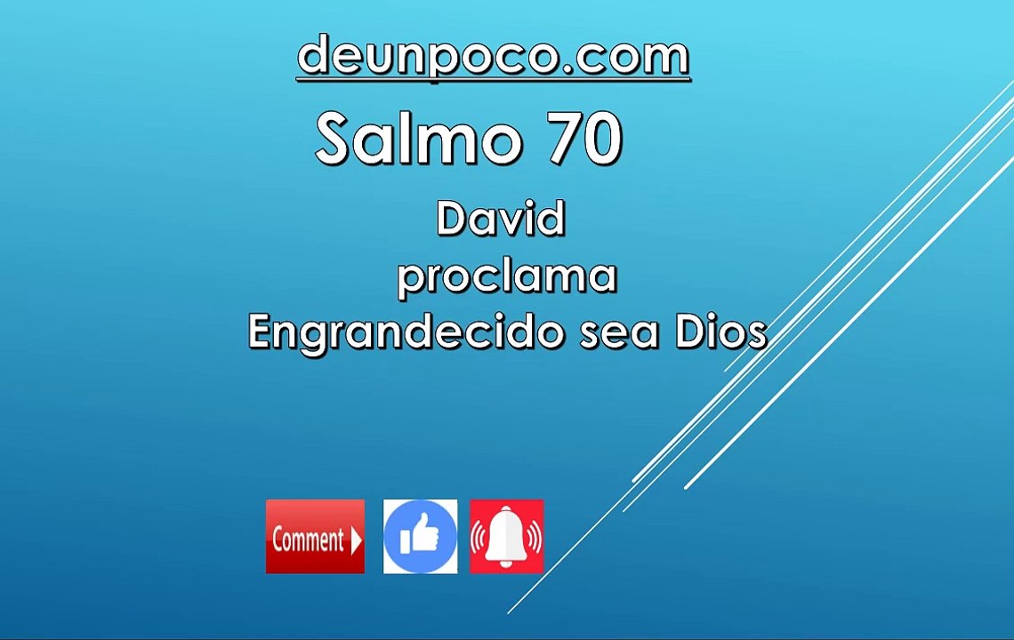 Salmo 70 David proclama: Engrandecido sea Dios