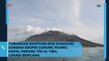 Turunkan Bantuan dan Evakuasi Korban Erupsi Gunung Ruang, Kapal Perang TNI AL Tiba Lokasi Bencana