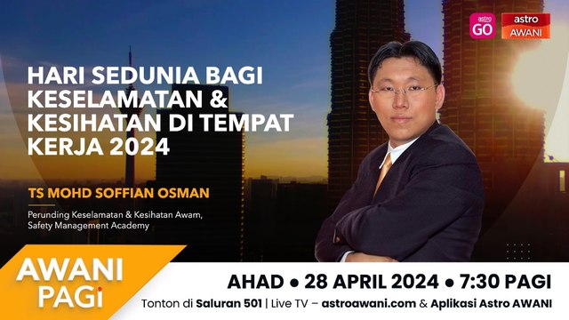AWANI Pagi: Hari sedunia bagi keselamatan & kesihatan di tempat kerja 2024