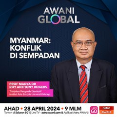 AWANI Global: Myanmar | Konflik di sempadan