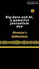 Director's Reflections | Big-data and AI, a powerful journalism duo