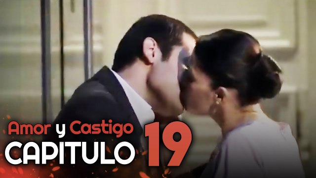 Amor y Castigo Capitulo 19 HD | Doblada En Español | Aşk ve Ceza