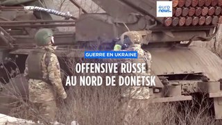 L'offensive russe dans la région de Donetsk place l'armée ukrainienne sous vive tension