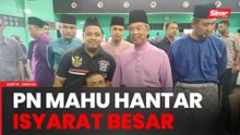 PRK KKB: PN mahu hantar isyarat besar kepada Putrajaya
