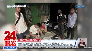 Motorcycle taxi rider umano, arestado sa pagbebenta ng droga sa mga pasaherong tulak din | 24 Oras Weekend