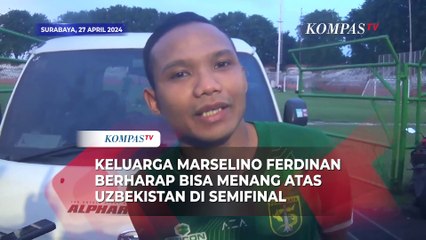 Keluarga Marselino Ferdinan Ungkap Harapan Jelang Semifinal