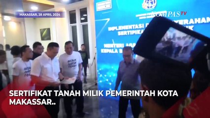 AHY Serahkan Sertifikat Senilai 2,9 Triliun ke Pemkot Makassar