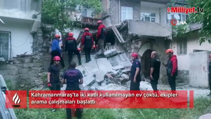 Kahramanmaraş’ta iki katlı metruk ev çöktü