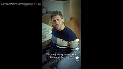 Love After Marriage Episodes 7-13: Romantic Drama Unfolds 💕