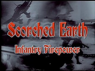 Scorched Earth : Infantry Firepower