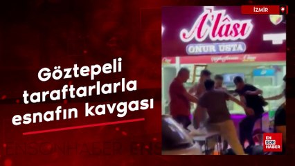 İzmir'de Göztepeli taraftarlar ile esnafın kavgası