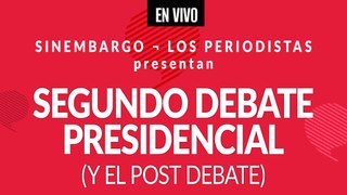 #EnVivo ¬ #SinEmbargoAlAire #SegundoDebatePresidencial y el post debate
