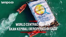 Organisasi kemanusiaan World Central Kitchen Akan Kembali Beroperasi di Gaza