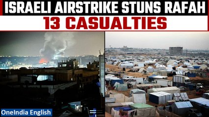 Israel Launches Strikes on Rafah City Claiming 13 Lives, Fatah Urges US Intervention| OneIndia News