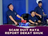 Scam Duit Raya report dekat Shuk Sahar | YES TUAN EP 5