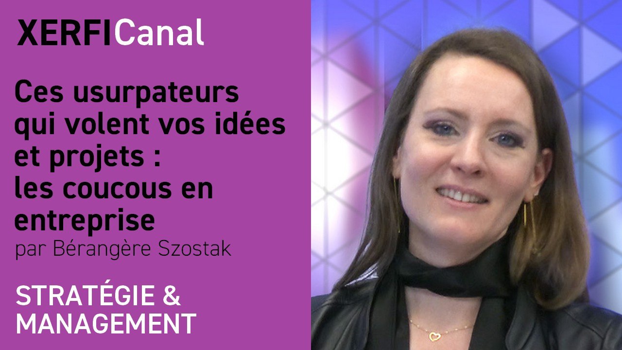 Ces usurpateurs qui volent vos idées et projets : les coucous en entreprise [Bérangère Szostak]