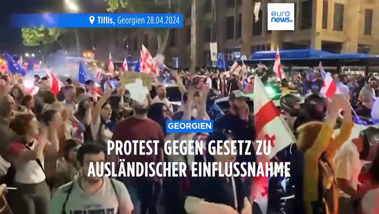 Proteste in Georgien gegen das umstrittene Gesetz zu ausländischer Einflussnahme