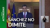 Pedro Sánchez no dimite: 