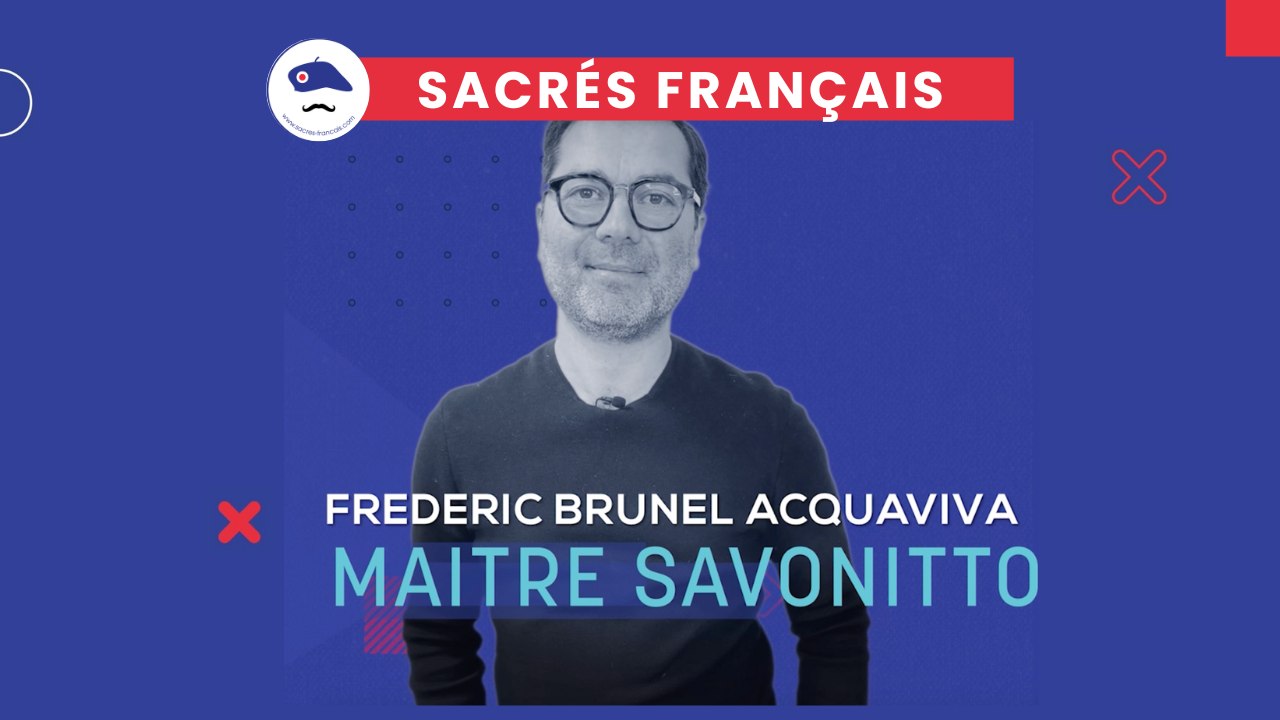 Sacrés Français x Frederic Brunel Acquavia, Maître Savonitto