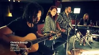 Hillsong Worship - Christ Is Enough (Live - Acoustic)