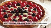 Tarta de crema pastelera y frutos rojos con masa brisa