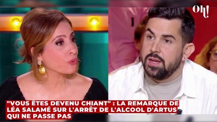 "Vous êtes devenu chiant" : la remarque de Léa Salamé sur l'arrêt de l'alcool d'Artus qui ne passe pas
