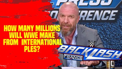 How much is WWE going to earn from the international PLEs_ n