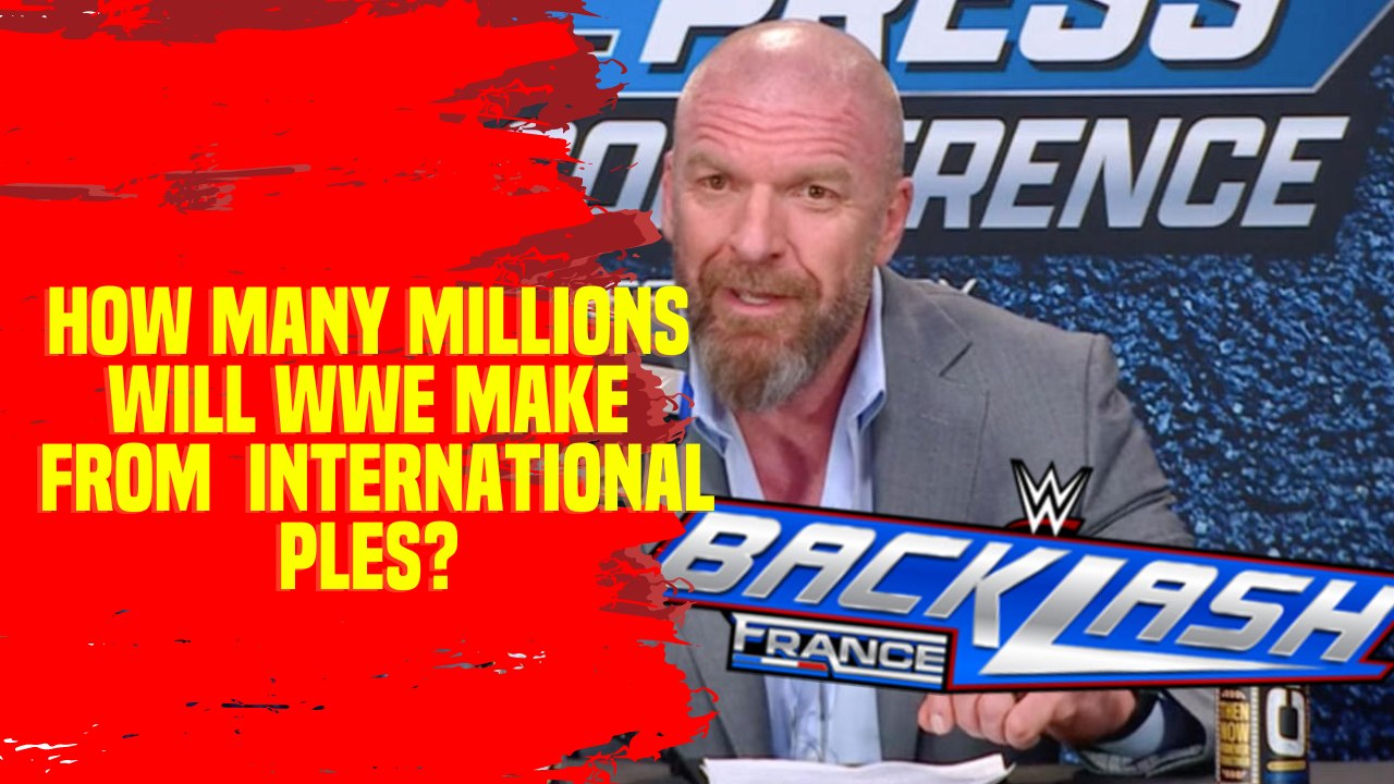 How much is WWE going to earn from the international PLEs_ n