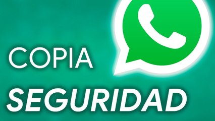 Cómo hacer COPIA de SEGURIDAD en WHATSAPP