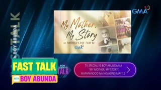 Fast Talk with Boy Abunda: Tito Boy’s Mother Special, malapit na! (Episode 326)