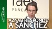 Aznar responde a Sánchez: 