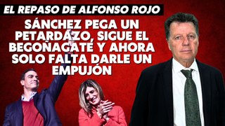 Alfonso Rojo: “Sánchez pega un petardazo, sigue el Begoñagate y ahora solo falta darle un empujón”