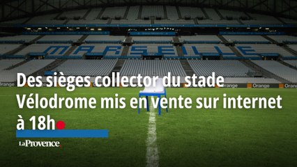 Des sièges collector du stade Vélodrome mis en vente sur internet à 18h