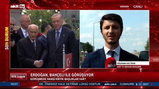 Erdoğan ile Bahçeli görüşüyor
