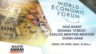 Buletin AWANI Khas: Asia Barat sedang ‘Stress’: Dialog menteri-menteri dunia Arab