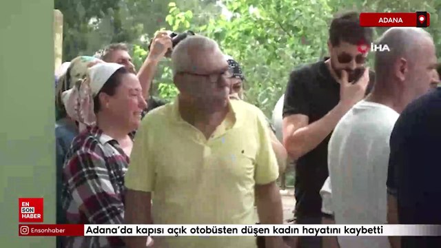 Adana'da kapısı açık otobüsten düşen kadın hayatını kaybetti: Şoför tutuklandı