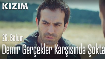 Demir gerçekler karşısında şoka girdi - Kızım 26. Bölüm