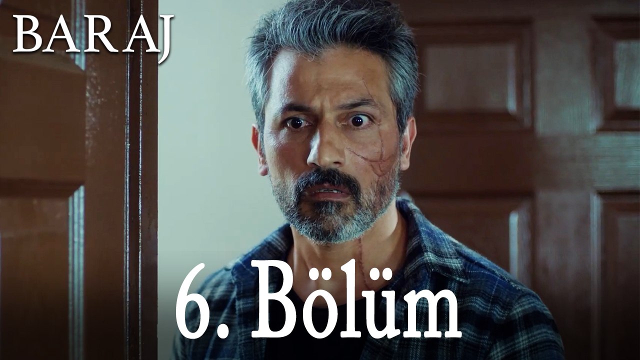 Baraj 6. Bölüm