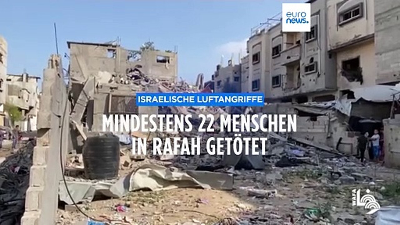 Krieg in Gaza: 22 Tote, darunter fünf Kinder - Israel beschießt Rafah