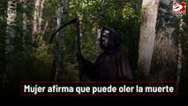 Mujer afirma que puede oler la muerte