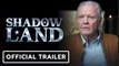 Shadow Land | Official Trailer - John Voight, Marton Csokas - Come ES