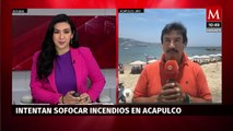 Continúan trabajos para sofocar incendios en Acapulco