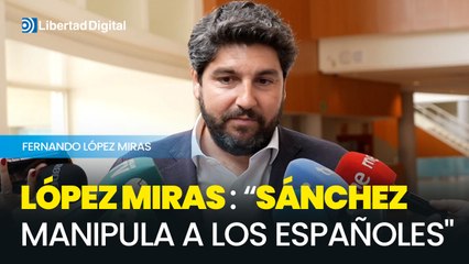 López Miras acusa a Sánchez de dar un "espectáculo bochornoso"