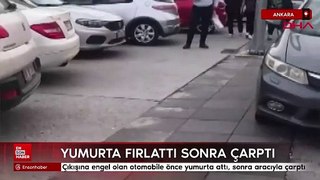 Ankara'da öfkeli kadın sürücü arkasındaki araca çarptı
