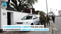 Ecuador demanda a México por dar asilo a exvicepresidente Jorge Glas y dichos de AMLO