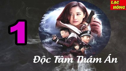 Độc Tâm Thám Án  - Tập 1 _ Lưu Hiểu Diệp,  Phương Đào, Tôn Hạo Dương _ Hình Sự Trinh Thám Phá Án